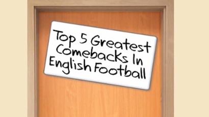  Топ 5 Най-великите обрати в Английският футбол